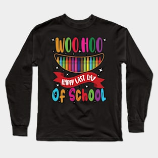 Woo Hoo Happy Last Day Of School Long Sleeve T-Shirt